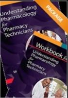 Understanding Pharmacology for Pharmacy Technicians and Workbook for Understanding Pharmacology for Pharmacy Technicians Package