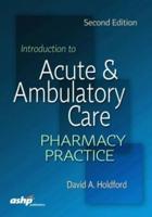 Introduction to Acute & Ambulatory Care Pharmacy Practice