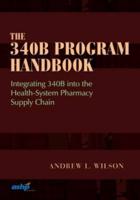 The 340B Program Handbook
