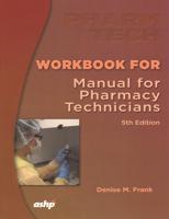 Workbook for Manual for Pharmacy Technicians, 5th Edition
