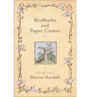 Birdbaths and Paper Cranes
