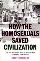How the Homosexuals Saved Civilization