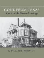 Gone from Texas: Our Lost Architectural Heritage