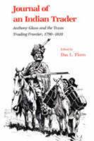 Journal of an Indian Trader: Anthony Glass and the Texas Trading Frountier, 1790-1810