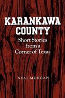 Karankawa County: Short Stories from a Corner of Texas