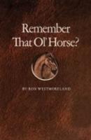 Remember That Ol' Horse