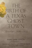 The Birth of a Texas Ghost Town