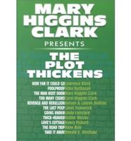 Mary Higgins Clark Presents The Plot Thickens