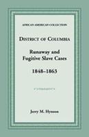 District of Columbia, D.C. Department of Corrections Runaway Slave Book, 1848-1863