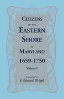 Citizens of the Eastern Shore of Maryland, 1659-1750
