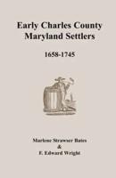 Early Charles County, Maryland Settlers, 1658-1745