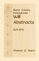 Bucks County, Pennsylvania, Will Abstracts, 1825-1870
