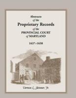 Abstracts of the Proprietary Records of the Provincial Court of Maryland, 1637-1658