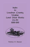 Index To Loudoun County, Virginia Land Deed Books 2A-2M, 1800-1810
