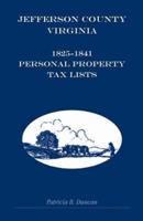 Jefferson County, Virginia 1825-1841 Personal Property Tax Lists