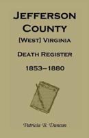 Jefferson County, [West] Virginia Death Register, 1853-1880