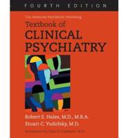 The American Psychiatric Publishing Textbook of Clinical Psychiatry