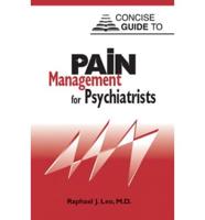 Concise Guide to Pain Management for Psychiatrists