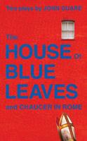 The House of Blue Leaves ; and, Chaucer in Rome
