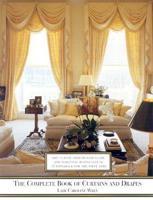 The Complete Book of Curtains and Drapes