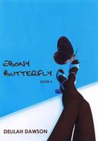 Ebony Butterfly. Bk. 2