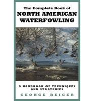 The Complete Book of North American Waterfowling