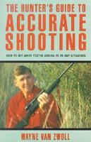 The Hunter's Guide to Accurate Shooting