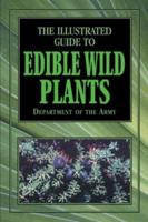 The Illustrated Guide to Edible Wild Plants