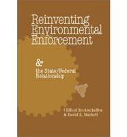 Reinventing Environmental Enforcement and the State/federal Relationship