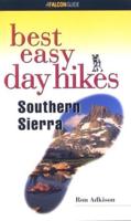 Best Easy Day Hikes Southern Sierra, First Edition