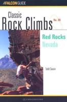 Classic Rock Climbs No. 28: Red Rocks: Nevada, First Edition