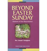 Beyond Easter Sunday: Stations of the Resurrection
