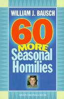 60 More Seasonal Homilies