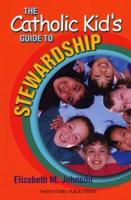 The Catholic Kid's Guide to Stewardship