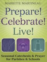 Prepare! Celebrate! Live!