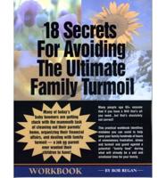 18 Secrets for Avoiding the Ultimate Family Turmoil