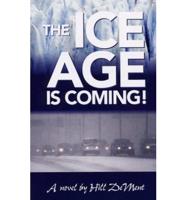 The Ice Age Is Coming!