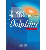 Thinking Fluid Dynamics With Dolphins