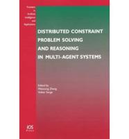 Distributed Constraint Problem Solving and Reasoning in Multi-Agent Systems