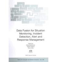 Data Fusion for Situation Monitoring, Incident Detection, Alert and Response Management