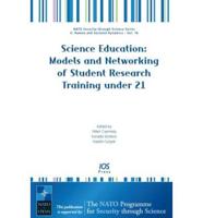 Science Education: Models and Networking of Student Research Training Under 21