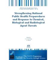 Strengthening National Public Health Preparedness and Response to Chemical, Biological and Radiological Agent Threats