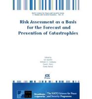 Risk Assessment as a Basis for the Forecast and Prevention of Catastrophies