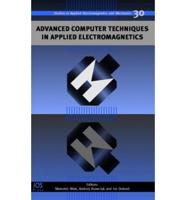 Advanced Computer Techniques in Applied Electromagnetics