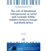 The Role of Binational Entrepreneurs As Social and Economic Bridge Builders Between Europe and North Africa
