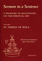 A Treasury of Quotations on the Spiritual Life from the Writings of St. Teresa of Avila, Doctor of the Church : Arranged According to the Virtues of the Holy Rosary and Other Spiritual Topics