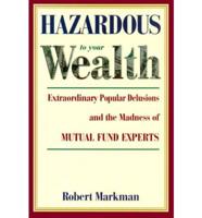 Hazardous to Your Wealth