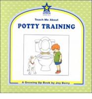 Teach Me About Potty Training