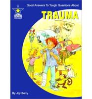 Good Answers to Tough Questions About Trauma