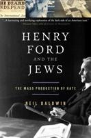 Henry Ford and the Jews: The Mass Production of Hate